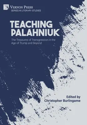 Vyučovanie Palahniuka: Poklady transgresie vo veku Trumpa a ďalej - Teaching Palahniuk: The Treasures of Transgression in the Age of Trump and Beyond