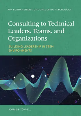 Poradenstvo pre technických lídrov, tímy a organizácie: Budovanie vodcovstva v prostredí kmeňových firiem - Consulting to Technical Leaders, Teams, and Organizations: Building Leadership in Stem Environments