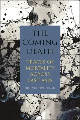 Prichádzajúca smrť: Stopy úmrtnosti vo východnej Ázii - The Coming Death: Traces of Mortality Across East Asia