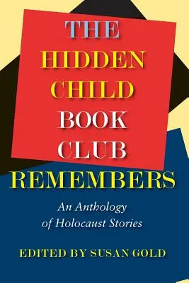 Knižný klub Skryté dieťa spomína: Antológia príbehov o holokauste - The Hidden Child Book Club Remembers: An Anthology of Holocaust Stories