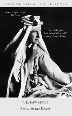 Veľkí spisovatelia o veľkej vojne Vzbura v púšti - Great Writers on the Great War Revolt in the Desert