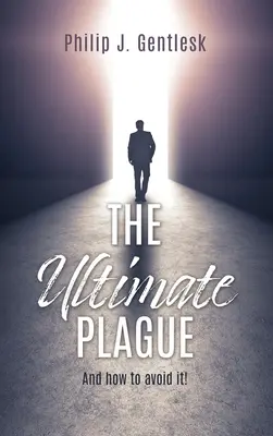 Najväčšia pohroma: A ako sa jej vyhnúť! - The Ultimate Plague: And how to avoid it!