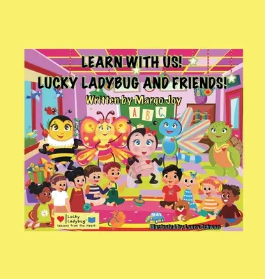 Učte sa s nami! Lucky Ladybug And Friends!: Šťastná Beruška - Learn With Us! Lucky Ladybug And Friends!: Lucky Ladybug