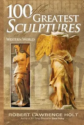 100 najväčších sôch západného sveta - 100 of the Greatest Sculptures in the Western World