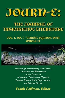 Journ-E: The Journal of Imaginative Literature, vol. 1, no. 1: Vernal Equinox / 20 March 2022 / Whole # 1