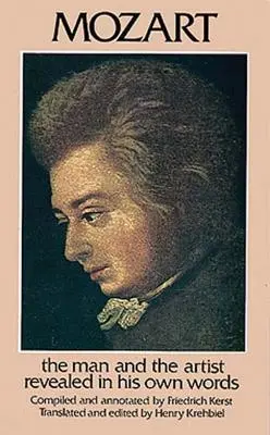 Mozart: Človek a umelec odhalený vlastnými slovami - Mozart: The Man and the Artist Revealed in His Own Words