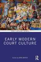Dvorská kultúra raného novoveku - Early Modern Court Culture