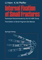 Vnútorná fixácia malých zlomenín: Vydanie publikácie o fixácii zlomených zlomov (1): Technika odporúčaná skupinou Ao-Asif - Internal Fixation of Small Fractures: Technique Recommended by the Ao-Asif Group