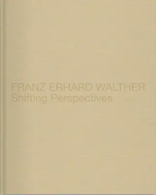 Franz Erhard Walther: Posunutie perspektívy - Franz Erhard Walther: Shifting Perspectives