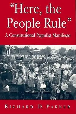 Tu vládne ľud: Ústavný populistický manifest - Here, the People Rule: A Constitutional Populist Manifesto