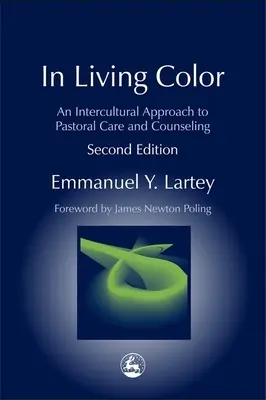 V živých farbách: Medzikultúrny prístup k pastoračnej starostlivosti a poradenstvu druhé vydanie - In Living Color: An Intercultural Approach to Pastoral Care and Counseling Second Edition