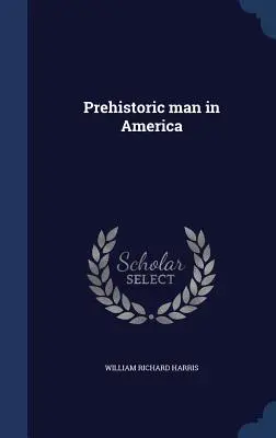 Praveký človek v Amerike - Prehistoric Man in America