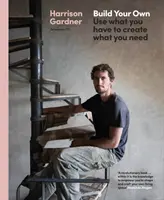 Vytvorte si vlastné - Použite to, čo máte, na vytvorenie toho, čo potrebujete - Build Your Own - Use what you have to create what you need