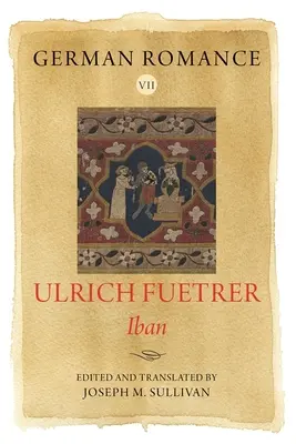 Nemecký román VII: Ulrich Fuetrer, Iban - German Romance VII: Ulrich Fuetrer, Iban