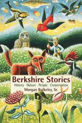 Príbehy z Berkshire: História - Príroda - Ľudia - Ochrana prírody - Berkshire Stories: History - Nature - People - Conservation