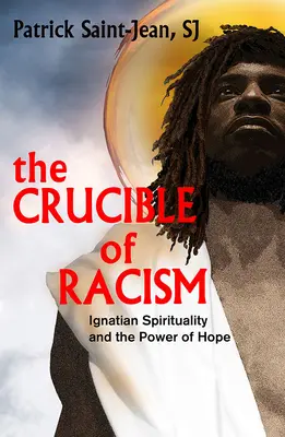 Tábor rasizmu: Ignácovská spiritualita a sila nádeje - The Crucible of Racism: Ignatian Spirituality and the Power of Hope