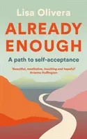 Už dosť - cesta k sebaprijatiu - Already Enough - A Path to Self-Acceptance