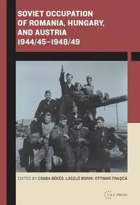 Sovietska okupácia Rumunska, Maďarska a Rakúska 1944/45-1948/49 - Soviet Occupation of Romania, Hungary, and Austria 1944/45-1948/49