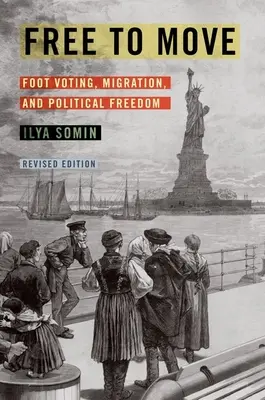Slobodný pohyb: pešie hlasovanie, migrácia a politická sloboda - Free to Move: Foot Voting, Migration, and Political Freedom