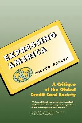 Expressing America: Kritika globálnej spoločnosti kreditných kariet - Expressing America: A Critique of the Global Credit Card Society