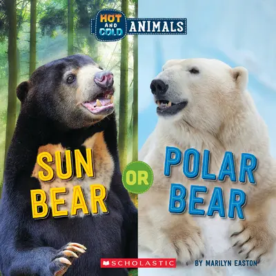 Slnečný medveď alebo ľadový medveď (Horúce a studené zvieratá) - Sun Bear or Polar Bear (Hot and Cold Animals)
