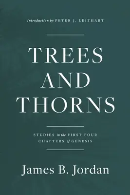 Stromy a tŕne: Štúdie k prvým štyrom kapitolám knihy Genesis - Trees and Thorns: Studies in the First Four Chapters of Genesis