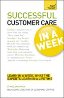 Úspešná starostlivosť o zákazníka za týždeň: Naučte sa to sami - Successful Customer Care in a Week: Teach Yourself