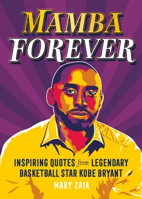Mamba Forever: Inšpirujúce citáty legendárnej basketbalovej hviezdy Kobeho Bryanta - Mamba Forever: Inspiring Quotes from Legendary Basketball Star Kobe Bryant