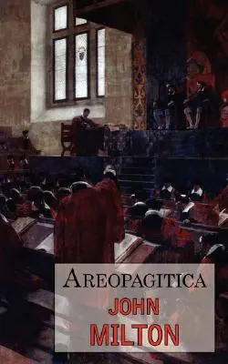 Areopagitica: Obsahuje reprodukciu prvej strany pôvodného vydania z roku 1644 - Areopagitica: A Defense of Free Speech - Includes Reproduction of the First Page of the Original 1644 Edition