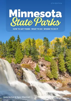 Štátne parky Minnesoty: Ako sa tam dostať, čo robiť, kde to robiť - Minnesota State Parks: How to Get There, What to Do, Where to Do It