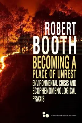 Stať sa miestom nepokoja: Environmentálna kríza a ekofenomenologická prax - Becoming a Place of Unrest: Environmental Crisis and Ecophenomenological Praxis