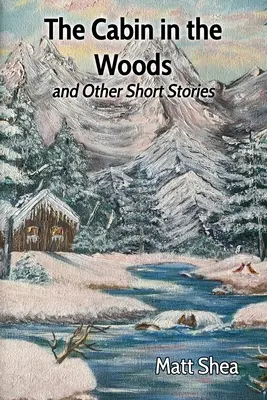 Chata v lese a iné poviedky - The Cabin in the Woods and Other Short Stories
