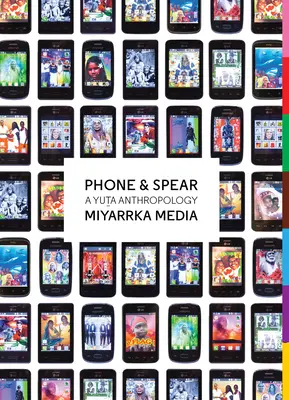 Telefón a oštep: A Yuta Anthropology - Phone & Spear: A Yuta Anthropology