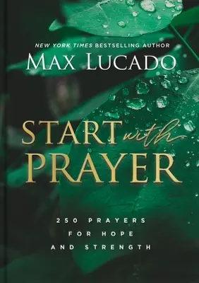 Začnite s modlitbou: 250 modlitieb pre nádej a silu - Start with Prayer: 250 Prayers for Hope and Strength