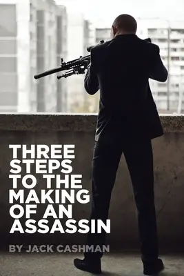 Tri kroky k vytvoreniu atentátnika - Three Steps to the Making of an Assassin