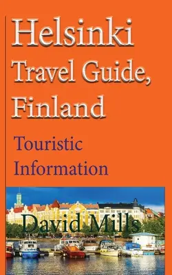 Cestovný sprievodca Helsinki, Fínsko: Turistické informácie, sprievodca - Helsinki Travel Guide, Finland: Touristic Information