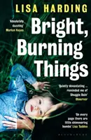 Jasné horiace veci - Bright Burning Things