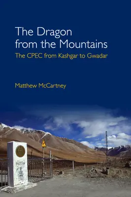 Drak z hôr: Hory z hôr: Cpec od Kašgaru po Gwadar - The Dragon from the Mountains: The Cpec from Kashgar to Gwadar