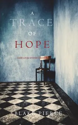 Stopa nádeje (Záhada Keri Lockeovej - kniha č. 5) - A Trace of Hope (a Keri Locke Mystery--Book #5)
