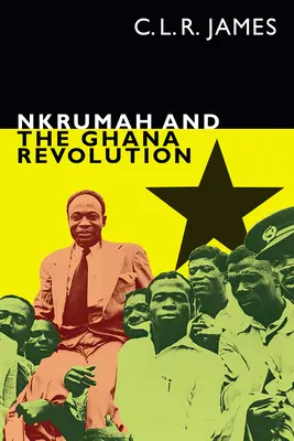 Nkrumah a ghanská revolúcia - Nkrumah and the Ghana Revolution