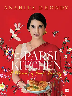 Parsi Kitchen - Spomienky na jedlo a rodinu - Parsi Kitchen - A Memoir of Food and Family
