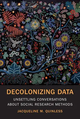 Dekolonizácia údajov: Nepokojné rozhovory o metódach sociálneho výskumu - Decolonizing Data: Unsettling Conversations about Social Research Methods