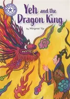 Šampión v čítaní: Yeh a dračí kráľ - nezávislé čítanie Purple 8 - Reading Champion: Yeh and the Dragon King - Independent Reading Purple 8