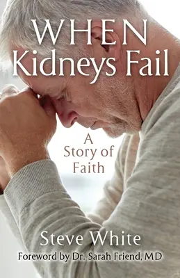 Keď zlyhajú obličky: Príbeh viery - When Kidneys Fail: A Story of Faith