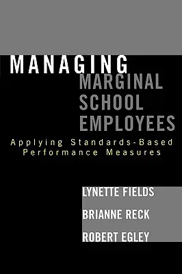 Riadenie marginálnych zamestnancov školy: Uplatňovanie výkonových meradiel založených na štandardoch - Managing Marginal School Employees: Applying Standards-Based Performance Measures