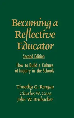 Stať sa reflektujúcim pedagógom: Ako budovať kultúru skúmania v školách - Becoming a Reflective Educator: How to Build a Culture of Inquiry in the Schools