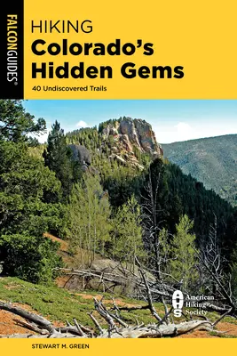Turistika po skrytých skvostoch Colorada: 40 neobjavených trás - Hiking Colorado's Hidden Gems: 40 Undiscovered Trails