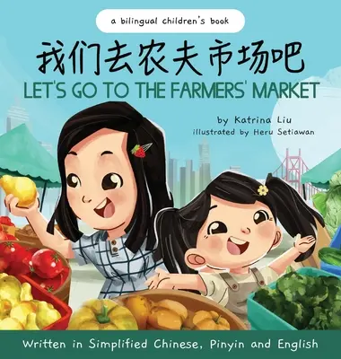 Ideme na farmársky trh - napísané v zjednodušenej čínštine, pinyin a angličtine - Let's Go to the Farmers' Market - Written in Simplified Chinese, Pinyin, and English