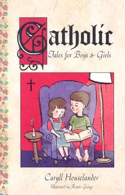 Katolícke rozprávky pre chlapcov a dievčatá - Catholic Tales for Boys and Girls
