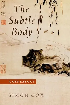 Jemné telo: Genealógia - The Subtle Body: A Genealogy